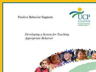 Positive Behavior Supports

Sample Title Page
Developing a System for Teaching
Appropriate Behavior

 