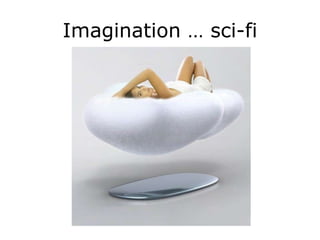 Imagination … sci-fi,[object Object]