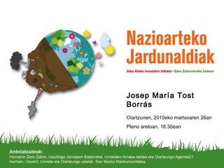 Josep María Tost Borrás Oiartzunen, 2010eko martxoaren 26an Pleno aretoan, 18:30ean 