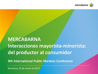 JOSEP TEJEDO
Wholesale-Retail Interactions:
from Producer to Consumer
Managing Director
Mercabarna
 