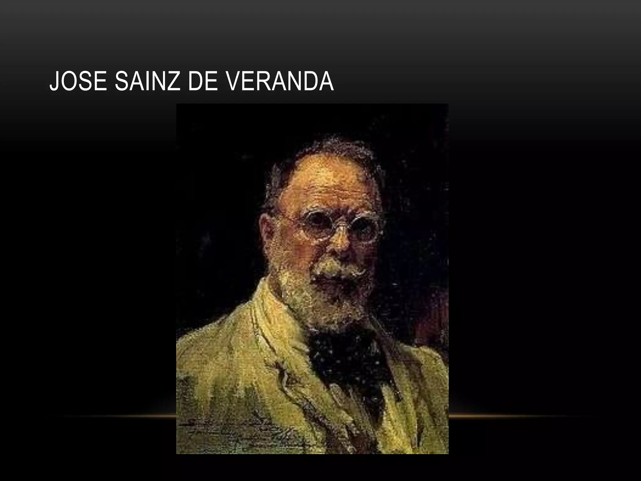 JOSE SAINZ DE VERANDA
 