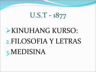 U.S.T - 1877 KINUHANG KURSO: FILOSOFIA Y LETRAS MEDISINA 