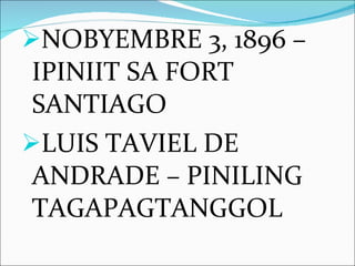 NOBYEMBRE 3, 1896 – IPINIIT SA FORT SANTIAGO LUIS TAVIEL DE ANDRADE – PINILING TAGAPAGTANGGOL 