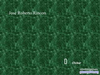 Jose Roberto Rincon



Clickar

 