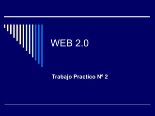 WEB 2.0 Trabajo Practico Nº 2 