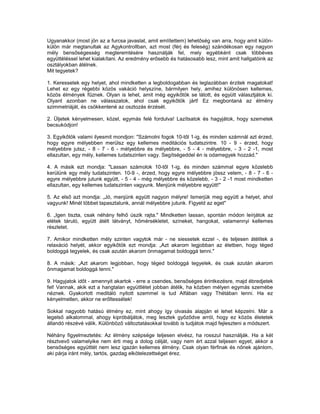 Ugyanakkor (most jön az a furcsa javaslat, amit említettem) lehetőség van arra, hogy amit külön-
külön már megtanultak az Agykontrollban, azt most (férj és feleség) szándékosan egy nagyon
mély bensőségesség megteremtésére használják fel, mely egyébként csak többéves
együttéléssel lehet kialakítani. Az eredmény erősebb és hatásosabb lesz, mint amit hallgatóink az
osztályokban átélnek.
Mit tegyetek?

1. Keressetek egy helyet, ahol mindketten a legboldogabban és leglazábban érzitek magatokat!
Lehet ez egy régebbi közös vakáció helyszíne, bármilyen hely, amihez különösen kellemes,
közös élmények fűznek. Olyan is lehet, amit még egyikőtök se látott, és együtt választjátok ki.
Olyant azonban ne válasszatok, ahol csak egyikőtök járt! Ez megbontaná az élmény
szimmetriáját, és csökkentené az osztozás érzését.

2. Üljetek kényelmesen, közel, egymás felé fordulva! Lazítsatok és hagyjátok, hogy szemetek
becsukódjon!

3. Egyikőtök valami ilyesmit mondjon: "Számolni fogok 10-től 1-ig, és minden számnál azt érzed,
hogy egyre mélyebben merülsz egy kellemes meditációs tudatszintre. 10 - 9 - érzed, hogy
mélyebbre jutsz, - 8 - 7 - 6 - mélyebbre és mélyebbre, - 5 - 4 - mélyebbre, - 3 - 2 -1, most
ellazultan, egy mély, kellemes tudatszinten vagy. Segítségeddel én is odamegyek hozzád."

4. A másik ezt mondja: "Lassan számolok 10-től 1-ig, és minden számmal egyre közelebb
kerülünk egy mély tudatszinten. 10-9 -, érzed, hogy egyre mélyebbre jössz velem, - 8 - 7 - 6 -
egyre mélyebbre jutunk együtt, - 5 - 4 - még mélyebbre és közelebb, - 3 - 2 -1 most mindketten
ellazultan, egy kellemes tudatszinten vagyunk. Menjünk mélyebbre együtt!"

5. Az első azt mondja: „Jó, menjünk együtt nagyon mélyre! Ismerjük meg együtt a helyet, ahol
vagyunk! Minél többet tapasztalunk, annál mélyebbre jutunk. Figyeld az eget"

6. „Igen tiszta, csak néhány felhő úszik rajta." Mindketten lassan, spontán módon leírjátok az
elétek táruló, együtt átélt látványt, hőmérsékletet, színeket, hangokat, valamennyi kellemes
részletet.

7. Amikor mindketten mély szinten vagytok már - ne siessetek ezzel -, és teljesen átélitek a
relaxáció helyét, akkor egyikőtök ezt mondja: „Azt akarom legjobban az életben, hogy téged
boldoggá tegyelek, és csak azután akarom önmagamat boldoggá tenni."

8. A másik: „Azt akarom legjobban, hogy téged boldoggá tegyelek, és csak azután akarom
önmagamat boldoggá tenni."

9. Hagyjatok időt - amennyit akartok - erre a csendes, bensőséges érintkezésre, majd ébredjetek
fel! Vannak, akik ezt a hangtalan együttlétet jobban átélik, ha közben mélyen egymás szemébe
néznek. Gyakorlott meditáló nyitott szemmel is tud Alfában vagy Thétában lenni. Ha ez
kényelmetlen, akkor ne erőltessétek!

Sokkal nagyobb hatású élmény ez, mint ahogy így olvasás alapján el lehet képzelni. Már a
legelső alkalommal, ahogy kipróbáljátok, meg lesztek győződve arról, hogy ez közös életetek
állandó részévé válik. Különböző változtatásokkal tovább is tudjátok majd fejleszteni a módszert.

Néhány figyelmeztetés: Az élmény szépsége teljesen elvész, ha rosszul használják. Ha a két
résztvevő valamelyike nem érti meg a dolog célját, vagy nem ért azzal teljesen egyet, akkor a
bensőséges együttlét nem lesz igazán kellemes élmény. Csak olyan férfinak és nőnek ajánlom,
aki párja iránt mély, tartós, gazdag elkötelezettséget érez.
 