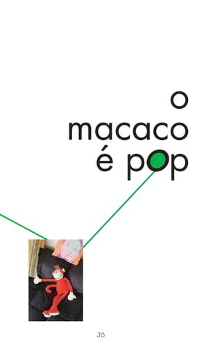 36
o
macaco
é p p
 