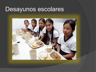 Desayunos escolares
 
