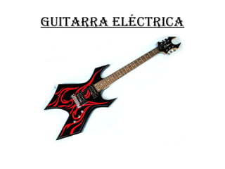 Guitarra Eléctrica
 