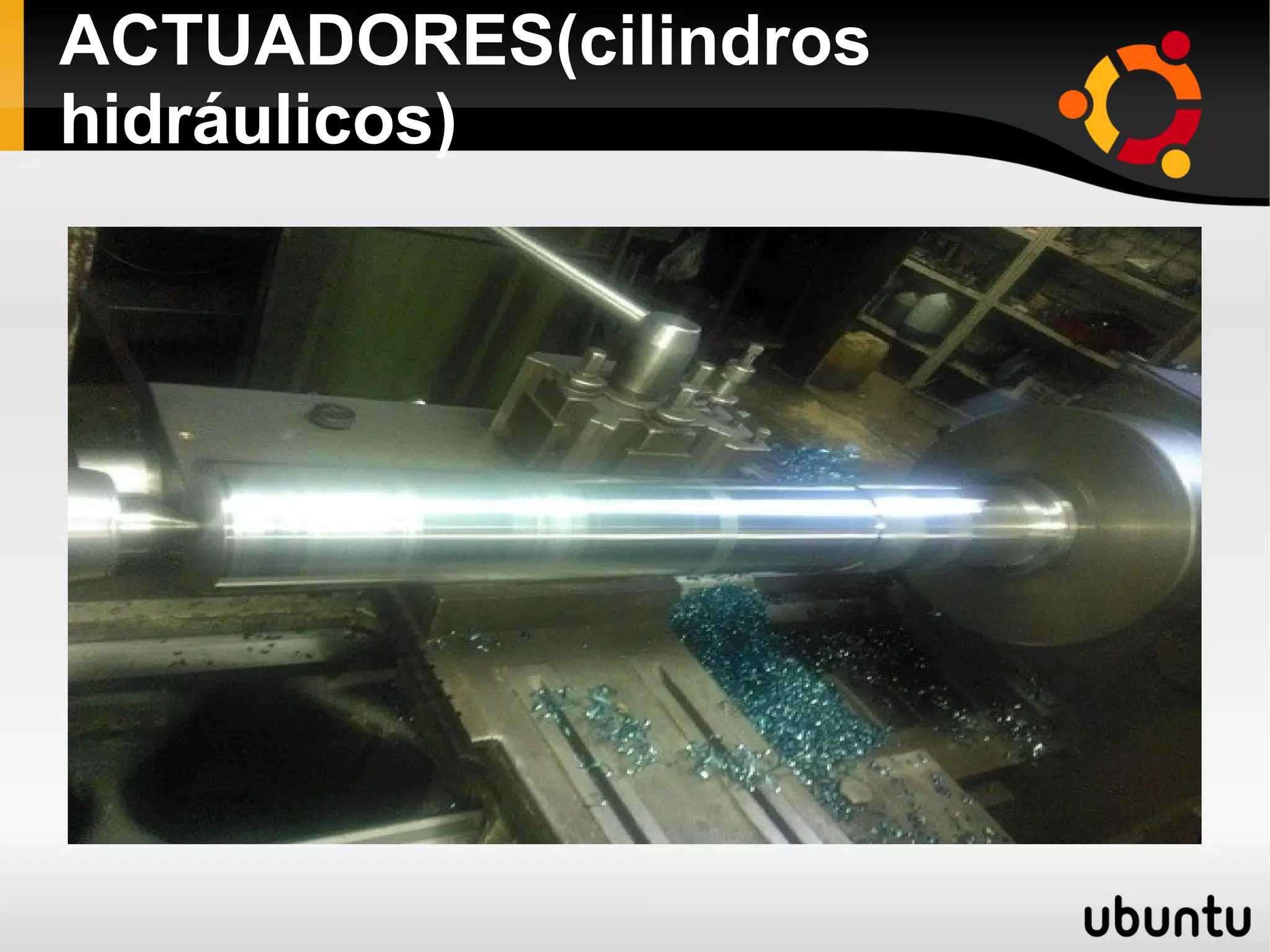 ACTUADORES(cilindros
hidráulicos)
 