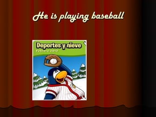 He is playing baseball
 