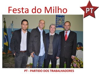 Festa do Milho




   PT - PARTIDO DOS TRABALHADORES
 
