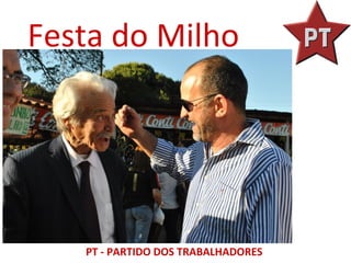 Festa do Milho




   PT - PARTIDO DOS TRABALHADORES
 