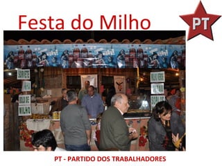 Festa do Milho




   PT - PARTIDO DOS TRABALHADORES
 