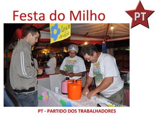 Festa do Milho




   PT - PARTIDO DOS TRABALHADORES
 