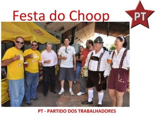 Festa do Choop




   PT - PARTIDO DOS TRABALHADORES
 