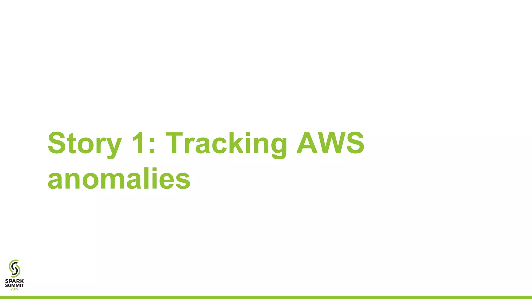 Story 1: Tracking AWS
anomalies
 
