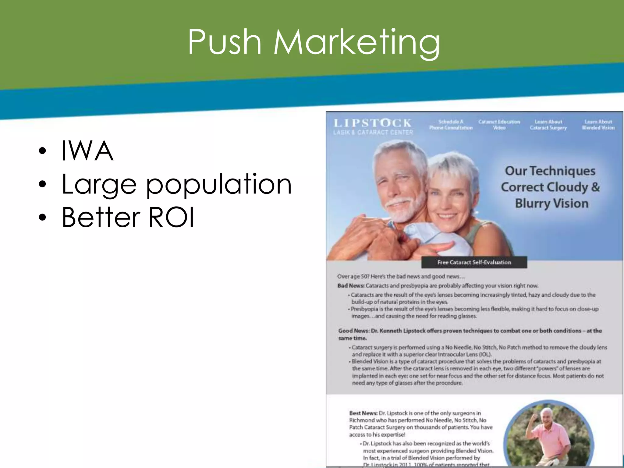 Push Marketing
• IWA
• Large population
• Better ROI
 