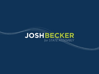 JOSH BECKER
    for STATE ASSEMBLY
 