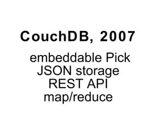 Graph Key-value Document Hierarchical Distributed Neo4J HyperGraphDB Jena CouchDB BerkeleyDB-XML Solr Memcached Tokyo Cabi...