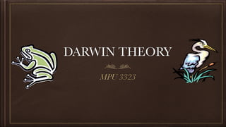 DARWIN THEORY
MPU 3323
 