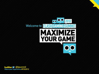 Welcome to FGS 2012 by Josh Larson of Mochi Media