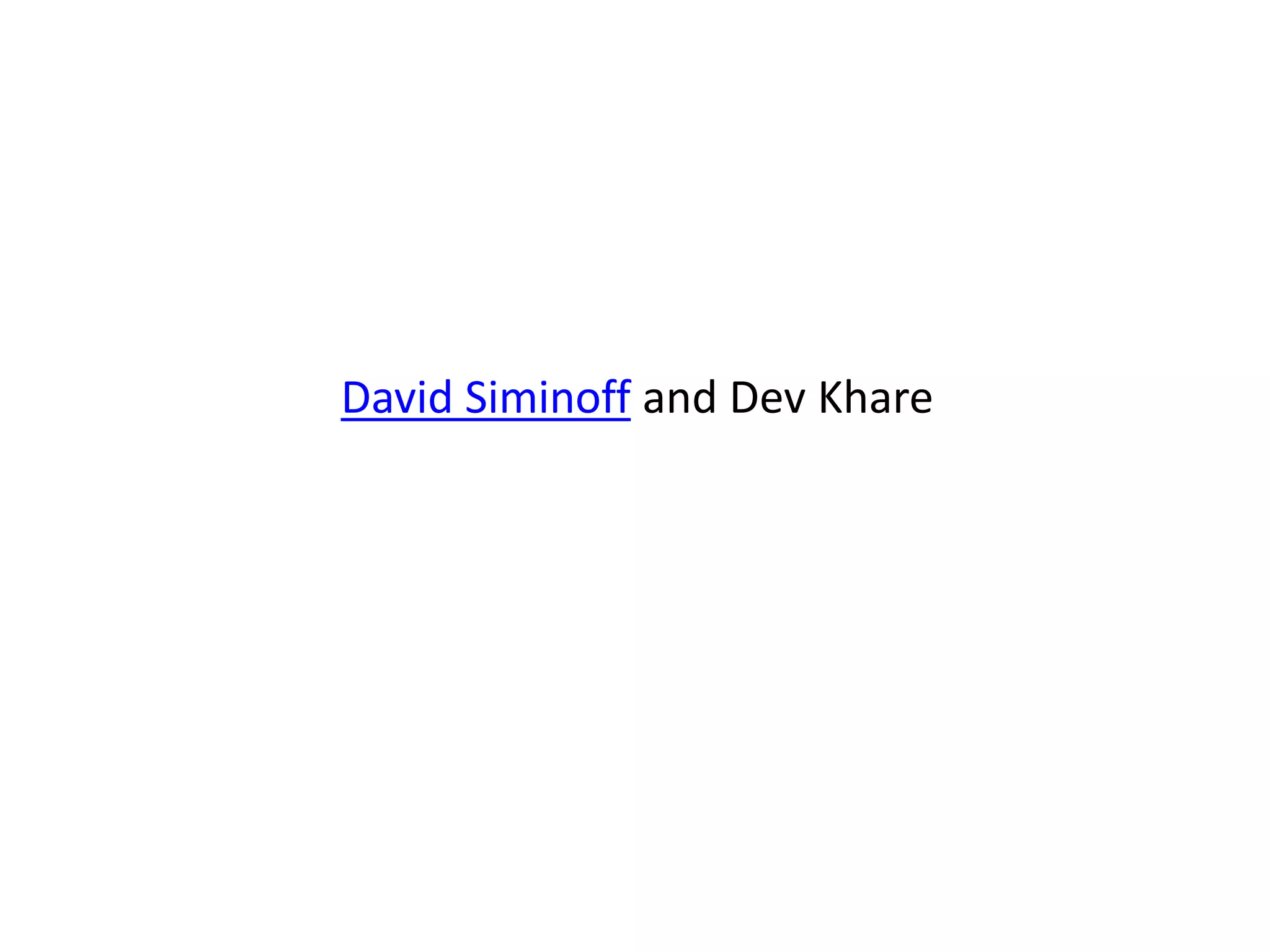 David Siminoff and Dev Khare 
 