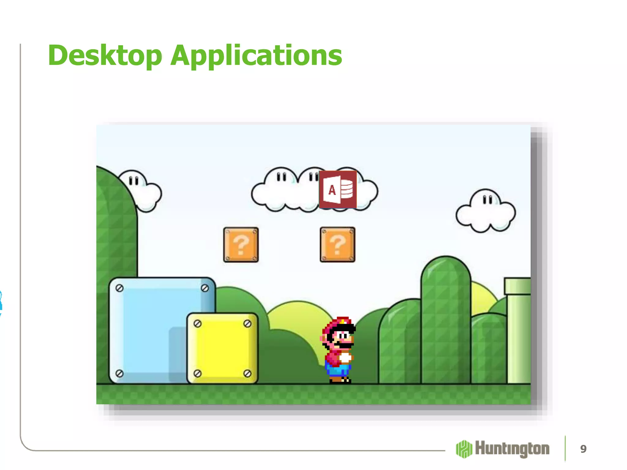 Desktop Applications
9
 
