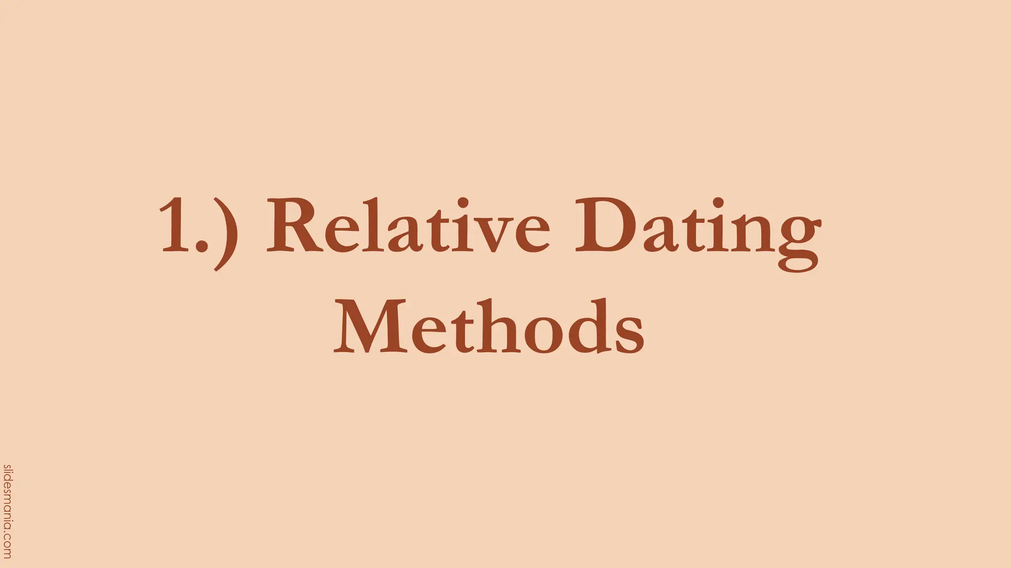 1.) Relative Dating
Methods
 