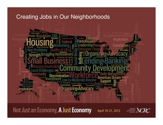 Creating Jobs in Our Neighborhoods!
 
