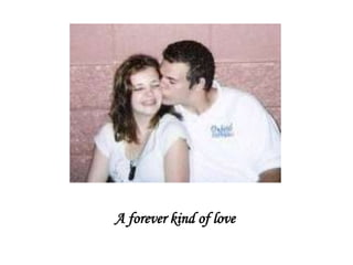 A forever kind of love