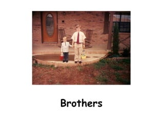 Brothers
