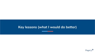 Key lessons (what I would do better)
 