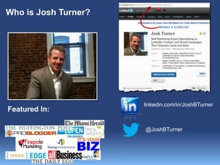 Who is Josh Turner?
linkedin.com/in/JoshBTurner
@JoshBTurner
Featured In: