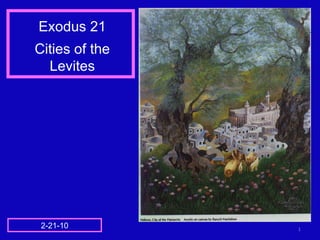 Exodus 21 Cities of the Levites 2-21-10 