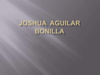 Joshua  aguilar bonilla