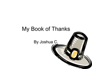 My Book of Thanks By Joshua C. 