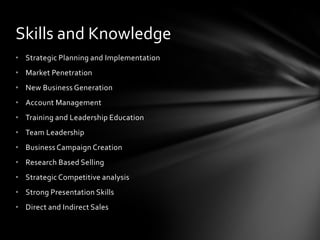 Banker (December 2007 – December 2009)Attracted new retail, commercial and real estate customers to the bank