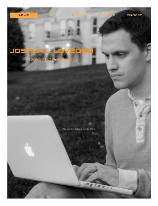 Site created by Joshua L. Loveday (2015)
Home|Bio|Resume|Portfolio|Contact
 