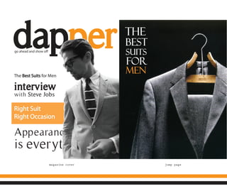 go ahead and show off




The Best Suits for Men




Right Suit
Right Occasion
 