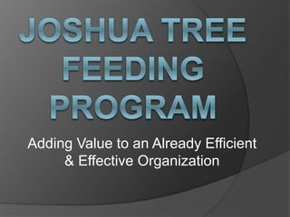 Adding Value to an Already Efficient
& Effective Organization
 