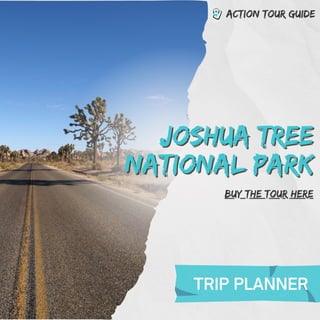 JOSHUA TREE
JOSHUA TREE
NATIONAL PARK
NATIONAL PARK
ACTION TOUR GUIDE
BUY THE TOUR HERE
TRIP PLANNER
 