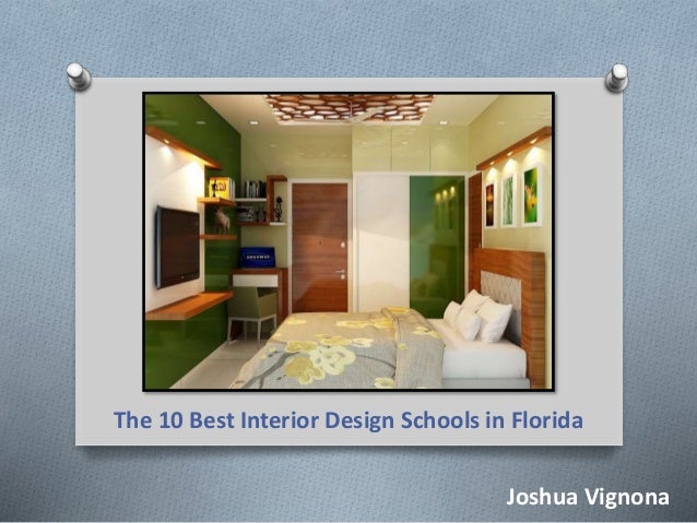 Joshua Vignona The 10 Best Interior Design Schools In Florida