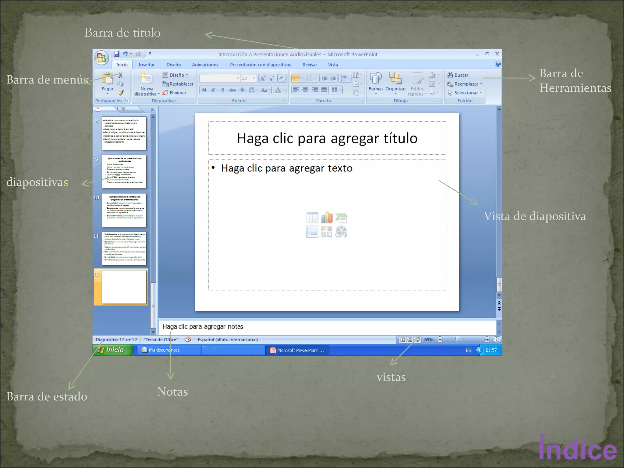 Barra de titulo Barra de menús diapositiva s vistas Notas Barra de estado Vista de diapositiva Barra de Herramientas Índice 