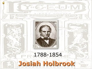Josiah Holbrook 1788-1854 