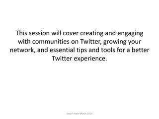 This session will cover creating and engaging
with communities on Twitter, growing your
network, and essential tips and to...