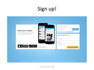 Sign up!
Josie Fraser March 2014
 