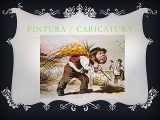 PINTURA / CARICATURA
 
