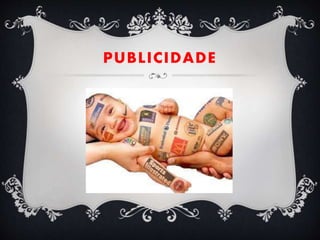 PUBLICIDADE
 