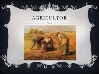 AGRICULTOR
 